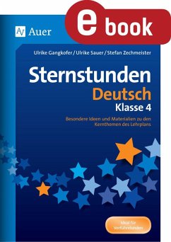 Sternstunden Deutsch - Klasse 4 (eBook, PDF) - Gangkofer, Ulrike; Sauer, Ulrike; Zechmeister, Stefan