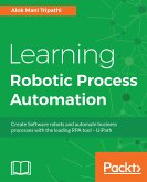 Learning Robotic Process Automation (eBook, ePUB)