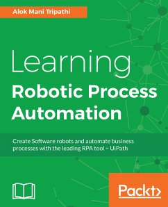 Learning Robotic Process Automation (eBook, ePUB) - Tripathi, Alok Mani