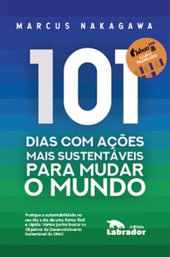 101 dias com ações mais sustentáveis para mudar o mundo (eBook, ePUB) - Nakagawa, Marcus Hyonai