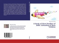 A Study of Slum Dwellers of Delhi: Schooling of Slum Children