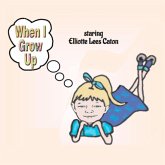 When I Grow Up (eBook, ePUB) When I Grow Up (eBook, ePUB)
