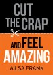 Cut the Crap and Feel Amazing (eBook,... - Bild 1