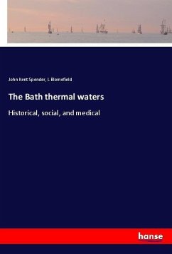 The Bath thermal waters - Spender, John Kent;Blomefield, L