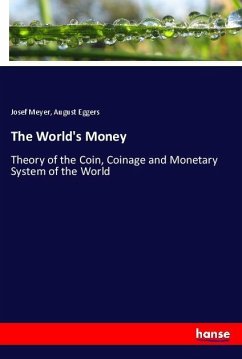 The World's Money - Meyer, Josef;Eggers, August