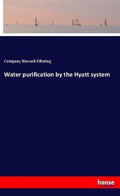 Water purification by the Hyatt system - Newark Filtering, Company