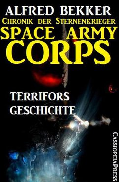 Space Army Corps: Terrifors Geschichte (eBook, ePUB) - Bekker, Alfred