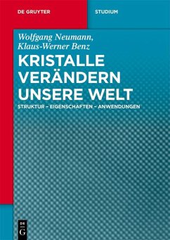 Kristalle verändern unsere Welt (eBook, ePUB) - Neumann, Wolfgang; Benz, Klaus-Werner