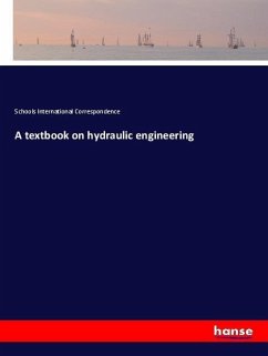 A textbook on hydraulic engineering - International Correspondence, Schools