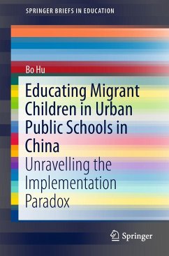 Educating Migrant Children in Urban Public Schools in China - Hu, Bo