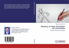 Mastery of Vijay Tendulkar as a Dramatist