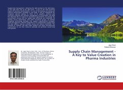Supply Chain Management - A Key to Value Creation in Pharma Industries - Shah, Jigar;Bhavsar, Rakesh
