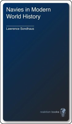 Navies in Modern World History (eBook, ePUB) - Sondhaus, Lawrence