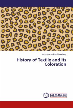 History of Textile and its Coloration - Roy Choudhury, Asim Kumar