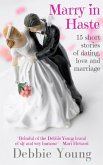 Marry in Haste: 15 Short Stories of Dating, Love & Marriage (Short Story Collections, #2) (eBook, ePUB)