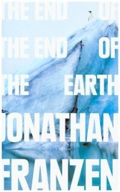 The End Of The End Of The Earth - Franzen, Jonathan