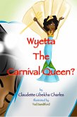 Wyetta the Carnival Queen? (eBook, ePUB)