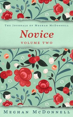 Novice: Volume Two (The Journals of Meghan McDonnell, #2) (eBook, ePUB) - McDonnell, Meghan