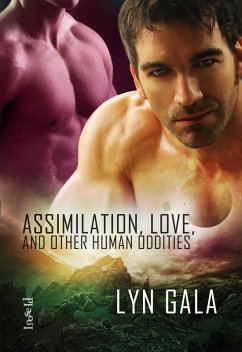 Assimilation, Love, and Other Human Oddities (Claimings, #2) (eBook, ePUB) - Gala, Lyn