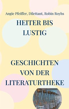 Heiter bis lustig - Pfeiffer, Angie;Dilettant;Royhs, Robin