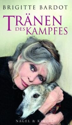 Tränen des Kampfes - Bardot, Brigitte;Huprelle, Anne-Cécile