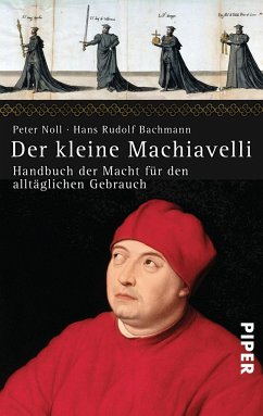 Der kleine Machiavelli - Noll, Peter;Bachmann, Hans R.