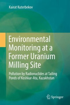 Environmental Monitoring at a Former Uranium Milling Site - Kuterbekov, Kairat