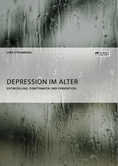 Depression im Alter. Entwicklung, Symptomatik und Prävention - Stromberg, Lina