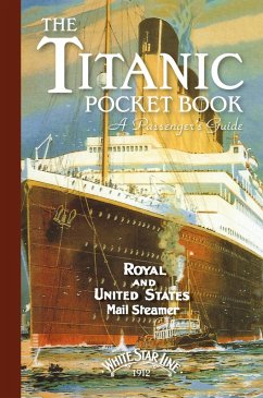 Titanic: A Passenger's Guide Pocket Book (eBook, ePUB) - Blake, John