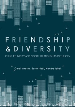 Friendship and Diversity (eBook, PDF) - Vincent, Carol; Neal, Sarah; Iqbal, Humera