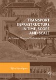 Transport Infrastructure in Time, Scope and Scale (eBook, PDF)