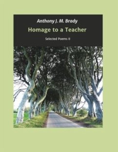 Homage to a Teacher - Brady, Anthony J. M.