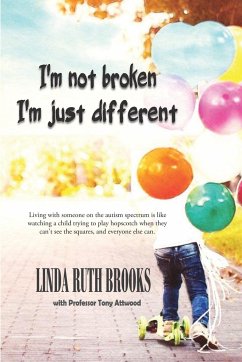 I'm not broken, I'm just different & Wings to fly - Attwood, Tony; Brooks, Linda Ruth