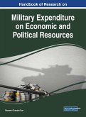 Handbook of Research on Military Expenditure on Economic and Political Resources