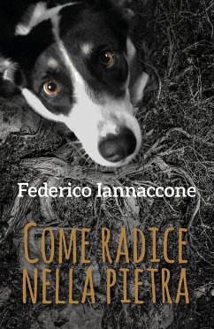 Come radice nella pietra (eBook, ePUB) - Iannaccone, Federico