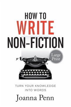 How To Write Non-Fiction Large Print - Penn, Joanna