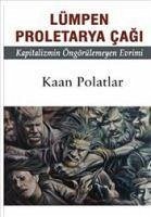 Lümpen Proleterya Cagi - Polatlar, Kaan