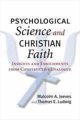 Psychological Science and Christian Faith : Insights and Enrichments from Constructive Dialogue (eBook, ePUB) - Malcolm A. Jeeves, Jeeves; Thomas E. Ludwig, Ludwig