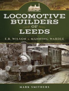 Locomotive Builders of Leeds (eBook, ePUB) - Smithers, Mark