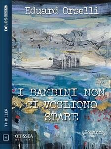 I bambini non ci vogliono stare (eBook, ePUB) - Orselli, Eduard