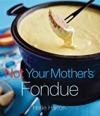 Not Your Mother's Fondue (eBook, ePUB)