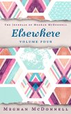 Elsewhere: Volume Four (The Journals of Meghan McDonnell, #4) (eBook, ePUB)