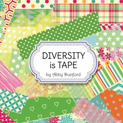 Diversity Is Tape - Dunford, Abby