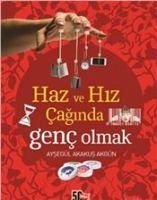 Haz ve Hiz Caginda Genc Olmak - Akakus Akgün, Aysegül