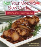 Not Your Mother's Slow Cooker Recipes for Entertaining (eBook, ePUB)
