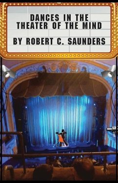Dances in the Theater of the Mind - Saunders, Robert C.