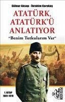 Atatürk Atatürkü Anlatiyor - Aksop, Gülnur; Karakas, Ibrahim