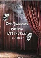 Türk Tiyatrosunda Uyarlama 1860-1923 - Kolektif