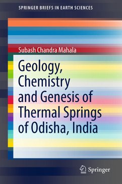 Geology, Chemistry and Genesis of Thermal Springs of Odisha, India (eBook, PDF) - Mahala, Subash Chandra