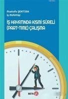 Is Hayatinda Kismi Süreli Part-Time Calisma - Sentürk, Mustafa